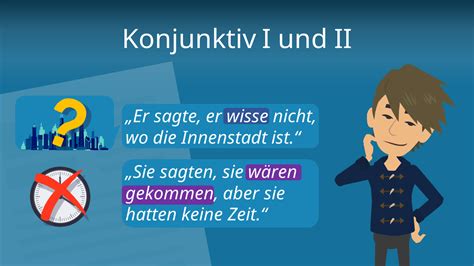 Konjunktiv I und II • Unterschiede, Bildung und。